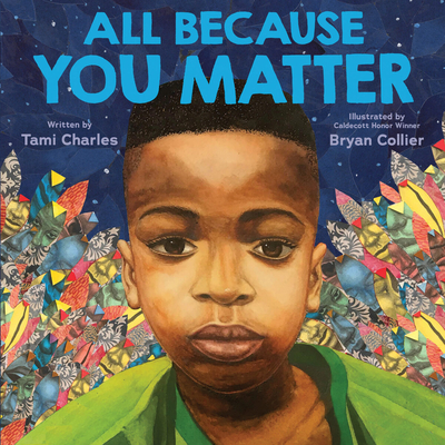All Because You Matter By Tami Charles, Bryan Collier (Illustrator) Cover Image