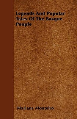 Legends And Popular Tales Of The Basque People By Mariana Monteiro Cover Image