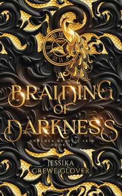 A Braiding of Darkness (Another Beast's Skin #2)