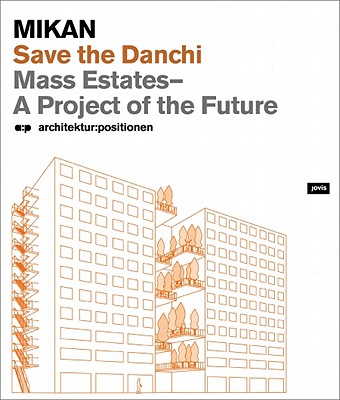 Mikan: Save the Danchi: Mass Estates, a Project of the Future By Mikan (Artist) Cover Image