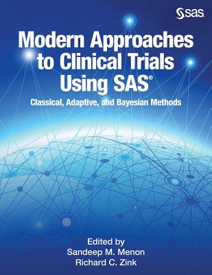 Modern Approaches to Clinical Trials Using SAS: Classical, Adaptive, and Bayesian Methods Cover Image