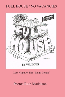 Full House/No Vacancies: Last Night At The Linga Longa By Paul Michael Davies Cover Image