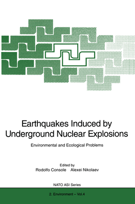 Earthquakes Induced by Underground Nuclear Explosions: Environmental and Ecological Problems (Lecture Notes in Computer Science #4) Cover Image