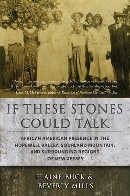 If These Stones Could Talk: African American Presence in the Hopewell Valley By Elaine Buck, Beverly Mills Cover Image