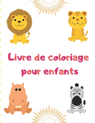 Livre de coloriage pour enfants: 100 animaux, y compris animaux de la ferme, animaux de la jungle, animaux des bois et animaux marins By Anna Boucher Cover Image