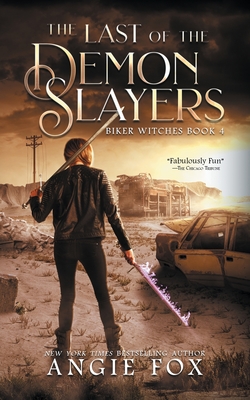 The Last of the Demon Slayers (Biker Witches #4)