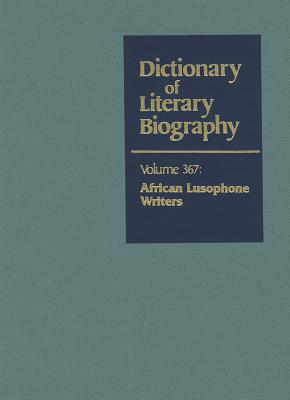 Dlb 367: African Lusophone Writers (Dictionary of Literary Biography #367) Cover Image