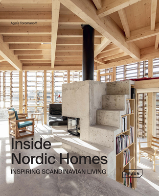 Inside Nordic Homes: Inspiring Scandinavian Living By Agata Toromanoff Cover Image