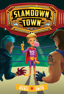 Slamdown Town (Slamdown Town Book 1) By Maxwell Nicoll, Matthew Smith Cover Image