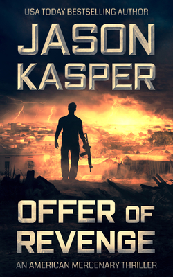 Offer of Revenge: A David Rivers Thriller (American Mercenary #2)