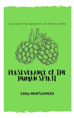 Perseverance of the Human Spirit By Esha Montgomery Cover Image