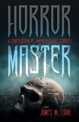 Horror Master: A Compilation of Twenty Short Stories cover