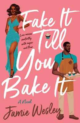 Fake It Till You Bake It: A Novel cover
