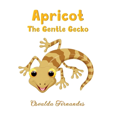 Apricot the Gentle Gecko Cover Image