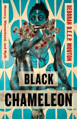 Black Chameleon: Memory, Womanhood, and Myth Cover Image