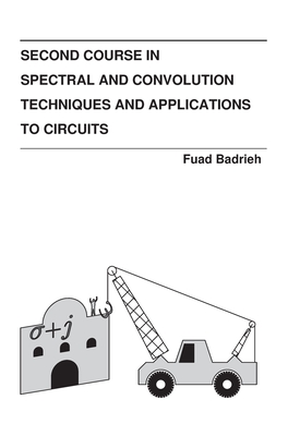 Second Course in Spectral and Convolution Techniques and Applications to Circuits Cover Image