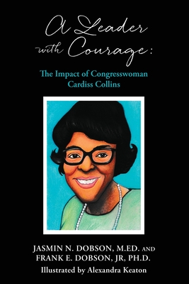 A Leader with Courage: The Impact of Congresswoman Cardiss Collins Cover Image