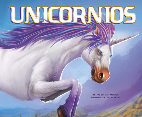 Unicornios By Cari Meister, Dan A. Whisker (Illustrator) Cover Image
