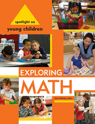 Spotlight on Young Children: Exploring Math By Amy Shillady (Editor) Cover Image