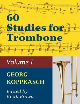 Kopprasch: 60 Studies for Trombone, Vol. 1 By Georg Kopprasch (Composer) Cover Image