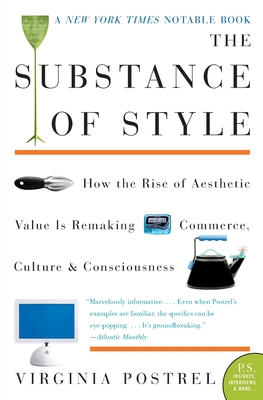 The Substance of Style: How the Rise of Aesthetic Value Is Remaking Commerce, Culture, and Consciousness Cover Image