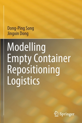 Modelling Empty Container Repositioning Logistics By Dong-Ping Song, Jingxin Dong Cover Image
