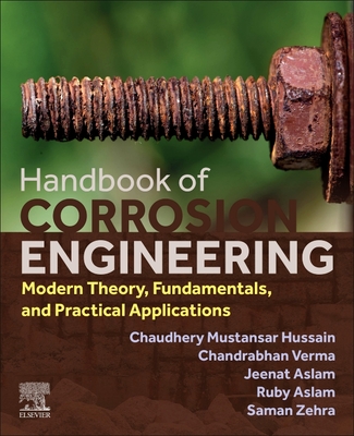 Handbook of Corrosion Engineering: Modern Theory, Fundamentals and Practical Applications Cover Image