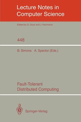 Fault-Tolerant Distributed Computing (Lecture Notes in Computer Science #448) Cover Image