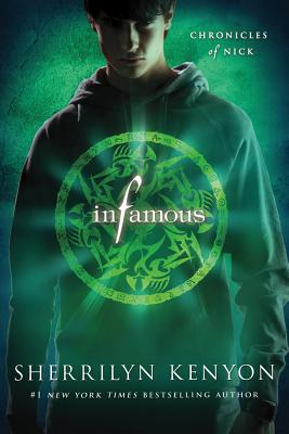 Infamous: Chronicles of Nick By Sherrilyn Kenyon Cover Image