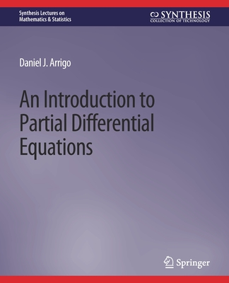 An Introduction to Partial Differential Equations (Synthesis Lectures on Mathematics & Statistics) Cover Image