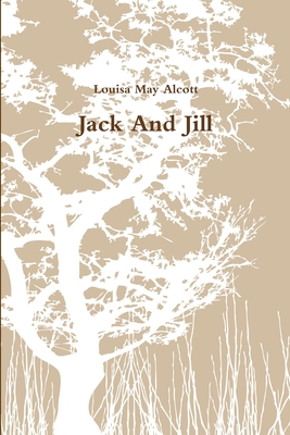 Jack And Jill By Louisa May Alcott Cover Image