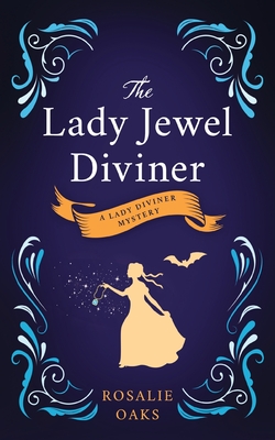 The Lady Jewel Diviner: Book 1 in the Lady Diviner series By Rosalie Oaks Cover Image