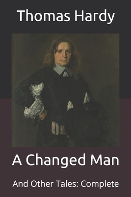 A Changed Man: And Other Tales: Complete Cover Image