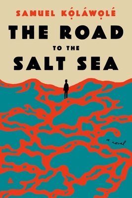 The Road to the Salt Sea: A Novel Cover Image