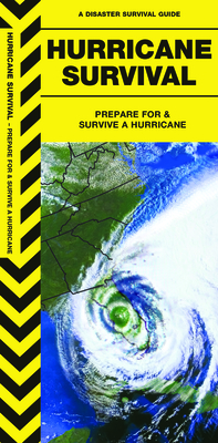 Hurricane Survival: Prepare for & Survive a Hurricane (Disaster Survival Guide) By James Kavanagh, Waterford Press, Raymond Leung (Illustrator) Cover Image