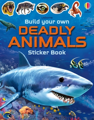 Build Your Own Deadly Animals (Build Your Own Sticker Book) By Simon Tudhope, Franco Tempesta (Illustrator) Cover Image