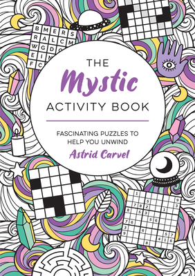The Mystic Activity Book: Fascinating Puzzles to Help You Unwind
