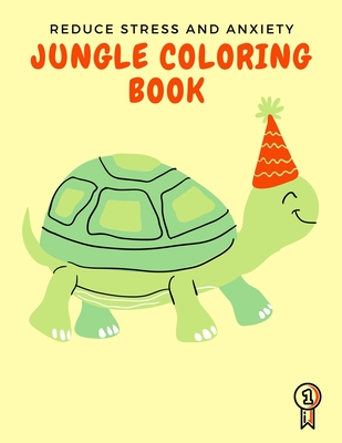 Jungle Coloring Book: Reduce Stress and Anxiety - An adult coloring book for animal lovers "+80 Animal designs and Inspirational Advice from