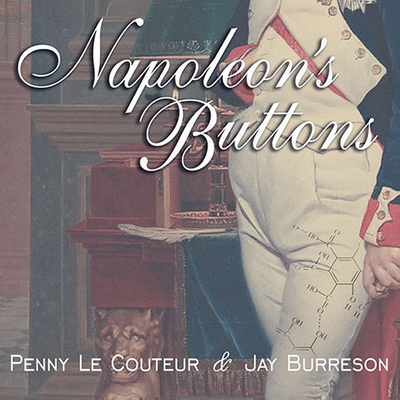 Napoleon's Buttons: 17 Molecules That Changed History Cover Image