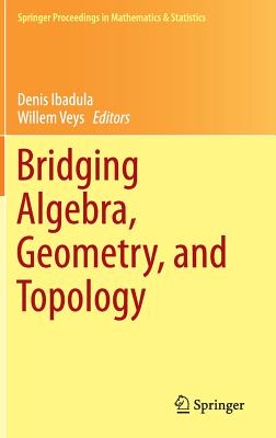 Bridging Algebra, Geometry, and Topology (Springer Proceedings in Mathematics & Statistics #96) Cover Image