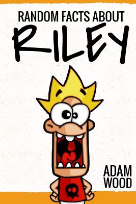 Cover for Random facts about Riley
