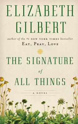 The Signature of All Things By Elizabeth Gilbert Cover Image