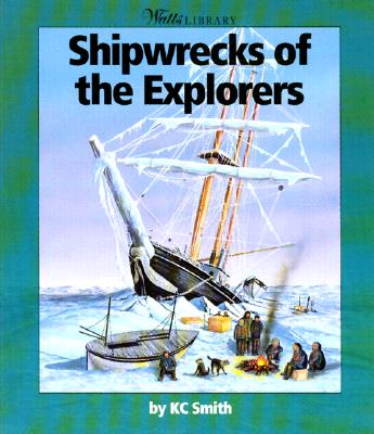 Shipwrecks of the Explorers By K. C. Smith Cover Image