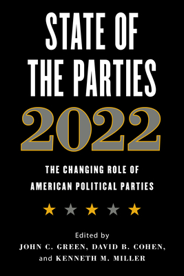 State of the Parties 2022: The Changing Role of American Political Parties Cover Image