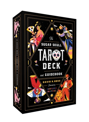 The Sugar Skull Tarot Deck and Guidebook (Sugar Skull Tarot Series) By David A. Ross, Carolina Martínez (Illustrator) Cover Image