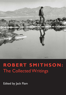 Robert Smithson: The Collected Writings (Documents of Twentieth-Century Art)