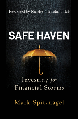 Safe Haven: Investing for Financial Storms By Mark Spitznagel, Nassim Nicholas Taleb (Foreword by) Cover Image