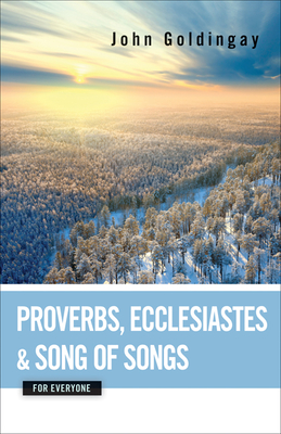 Proverbs, Ecclesiastes, and Song of Songs for Everyone (Old Testament for Everyone) Cover Image