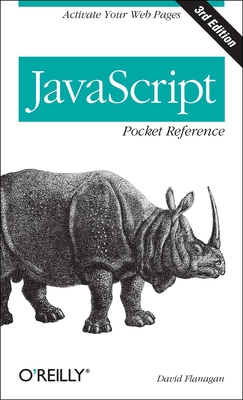 JavaScript Pocket Reference: Activate Your Web Pages (Pocket Reference (O'Reilly)) Cover Image