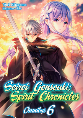 Seirei Gensouki: Spirit Chronicles: Omnibus 6 (Paperback)